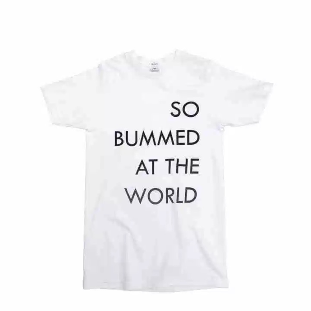 “So bummed at the world” white t shirt for women